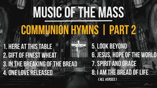 Music of the Mass  8 More Beloved Communion Songs  Catholic Church Songs amp Hymns  Choir w Lyrics [upl. by Neened]