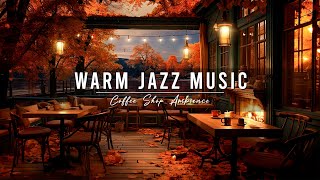 Crackling Fireplace amp Smooth Jazz Instrumental 🍂 Warm Jazz Music at Cozy Fall Coffee Shop Ambience [upl. by Tiffani]