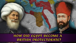 Egypt How it Became a British Protectorate [upl. by Yesnyl292]