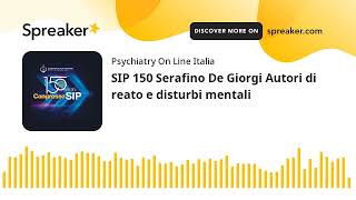 SIP 150 Serafino De Giorgi Autori di reato e disturbi mentali [upl. by Aerol720]