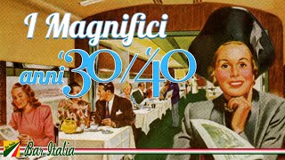 I magnifici anni 30 e 40  Le più belle canzoni italiane [upl. by Tsenrae]