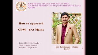 How to approach GPSC Mains By Shri Ravirajsinh J ParmarDySP [upl. by Abagael]