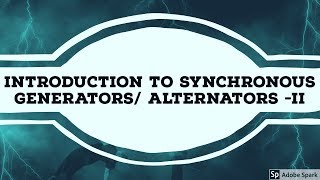 2 Introduction to Synchronous generator  Part II [upl. by Yobybab]