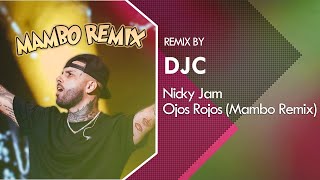 Nicky Jam  Ojos Rojos Mambo Remix DJC [upl. by Jolyn]