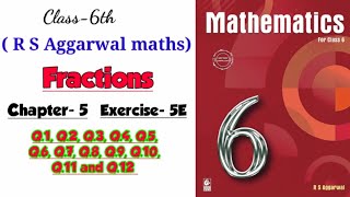 CLASS6TH  MATHS CHAPTER5 FRACTIONS EXERCISE 5E  PART1  R S AGGARWAL MATHS SOLUTION [upl. by Mather784]