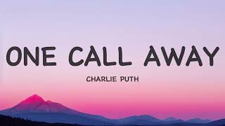 Charlie Puth  One Call Away Lyrics [upl. by Hterrag692]