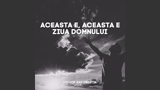 Aceasta E Aceasta E Ziua Domnului Hip Hop Rap Crestin [upl. by Germaine]