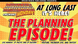 Mutants amp Masterminds Monday THE PLANNING EPISODE [upl. by Alvy282]