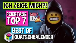 TOP7 FEIERTAGE » SO SEHE ICH AUS » QUATSCHKALENDERTAG SPECIAL [upl. by Lairea530]