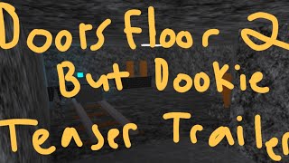 Obby Creator Doors Floor 2 but Dookie Teaser Trailer [upl. by Enelrad357]