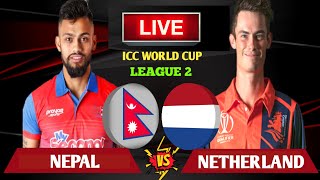 NEPAL VS NETHERLANDS WORLD CUP LEAGUE 2 LIVE  NEPAL VS NETHERLANDS LIVE  NEPAL VS NETHERLANDS [upl. by Ardnas]