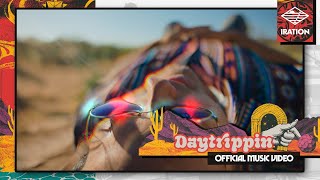 Iration  Daytrippin Official Video [upl. by Vaughn83]