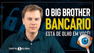 BIG BROTHER BANCÁRIO Estão Espionando suas Contas [upl. by Airbma260]