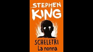 NoEdit76 ☆ La nonna  SCHELETRI di S King ● AUDIOLIBRO [upl. by Annabal314]