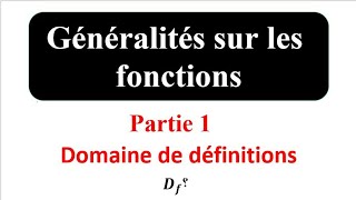 Généralités sur les fonctions domaine de définitionpartie1 [upl. by Aleece]