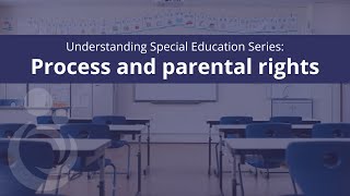 Understanding Special Education Series Process and parental rights [upl. by Anifled379]