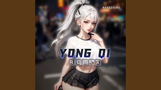 Yong Qi Remix [upl. by Bernardine114]