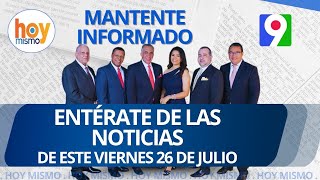 Titulares de prensa dominicana viernes 26 de julio 2024  Hoy Mismo [upl. by Edijabab704]