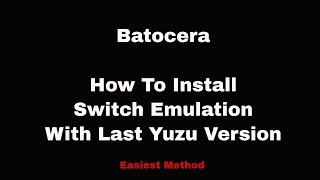 Batocera  How to Install Switch Emulation including Yuzu v1734 [upl. by Eednas]