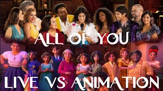 Encanto  All of You  Live vs Animation  Side By Side Comparison Encanto Cast [upl. by Llireva]