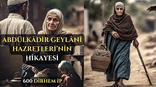 Abdülkadir Geylani Hazretlerinin Hikayesi  600 Dirhem İp sesli anlatım [upl. by Vedis]