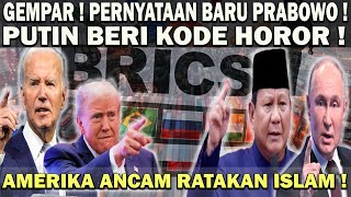 GEMPAR  PRABOWO BERI PENYATAAN BARU❗️AMERIKA ANCAM RATAKAN ISLAM  PUTIN BERI KODE HOROR BAGI AS 😱 [upl. by Dloreh829]