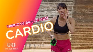 Melhor treino aeróbico para trabalhar braços  Carol Borba [upl. by Hayton571]