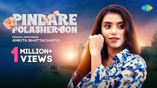 Pindare Polasher Bon  Ankita Bhattacharya  Official Video পিন্দারে পলাশের বন  Bengali Folk Songs [upl. by Aicnom]