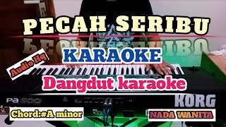 PECAH SERIBU  DANGDUT KARAOKE Elvy Sukaesih NADA WANITA [upl. by Nhabois]