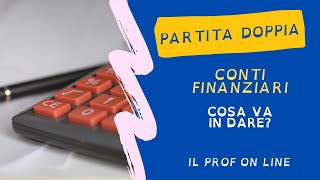 Partita Doppia  Conti FINANZIARI cosa va in DARE⁉️ 🧐 🤨 [upl. by Ardnosak]