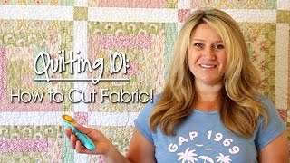 Quilting 101 How to Cut Fabric [upl. by Anirrak]