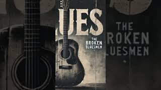 My Blues  The Broken Bluesmen music blues thebrokenbluesmen [upl. by Otsenre67]