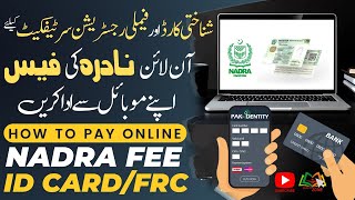 How to Pay Your Pak Identity NADRA ID CardFRC Fee Online with CreditDebit Card [upl. by Ailegra]