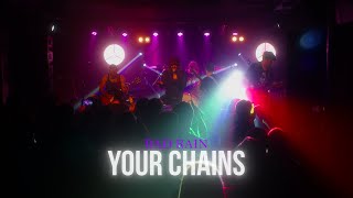 Bad Rain  Your Chains Official Music Video [upl. by Baler213]