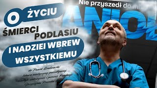 O życiu śmierci Podlasiu i nadziei wbrew wszystkiemu 30102024 [upl. by Emina698]