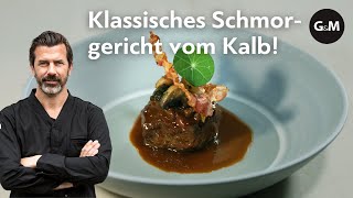 Rezept Geschmorte Kalbsbäggli von Andreas Caminada  GaultMillau Schweiz [upl. by Damaris]