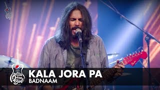 Badnaam  Kala Jora Pa  Full Version  Pepsi Battle of the Bands  Season 2 [upl. by Aennaej]