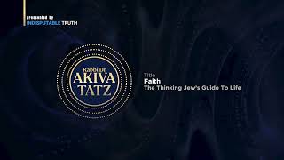 Rabbi Akiva Tatz  The Thinking Jews Guide To Life  Faith [upl. by Aicssej256]