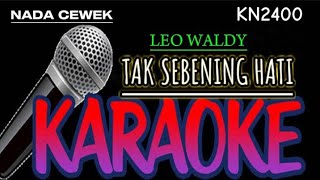 KARAOKE TAK SEBENING HATI  LEO WALDY COVER KN2400 [upl. by Haneen201]