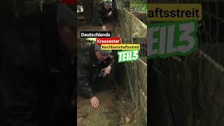 STORIES Deutschlands krassester Nachbarschaftsstreit Teil 3 deutsch funny real tv nachbar [upl. by Enohpesrep207]