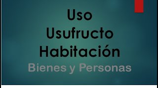 Uso Usufructo y habitación [upl. by Oppen637]