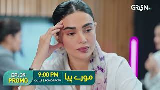 Mooray Piya  Episode 39 Promo Mansha Pasha Syed Jibran Saheefa Jabbar  Tomorrow 9PM Green TV [upl. by Alyac979]