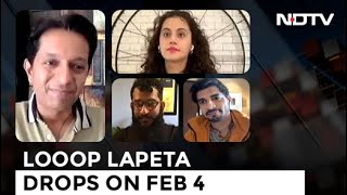 Taapsee Pannu amp Tahir Bhasin On Their New Film Looop Lapeta [upl. by Ariana]