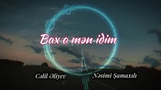 Nesimi Şamaxılı ft Celil Eliyev  Bax O Men İdim 2024 Remix  Ayxan Deniz [upl. by Aerb]