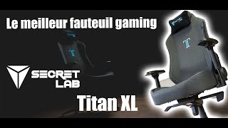 SECRETLAB TITAN XL CHARCOAL BLUE  LE MEILLEUR FAUTEUIL GAMING [upl. by Aisatsan340]