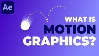 What is Motion Graphics  After Effects Basics Tutorial Series  Motion Graphics Basics  Part 1 [upl. by Alliehs]