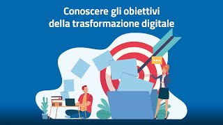 Conoscere gli obiettivi della trasformazione digitale [upl. by Appolonia]