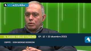 22 dicembre 23  Il Sasso nello Stagno 202324  p12  Don Giorgio Borroni [upl. by Natelson]