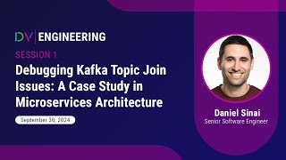 DV Engineering Debugging Kafka Topic Join Issues A Case Study in Microservices Architecture [upl. by Naor]