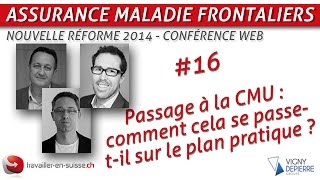 Passage à la CMU  comment cela se passe sur le plan pratique [upl. by Htedirem]